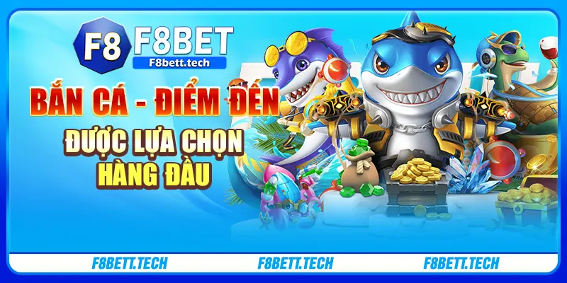 Bắn cá - Điểm đến được lựa chọn hàng đầu Bắn cá - Điểm đến được lựa chọn hàng đầu