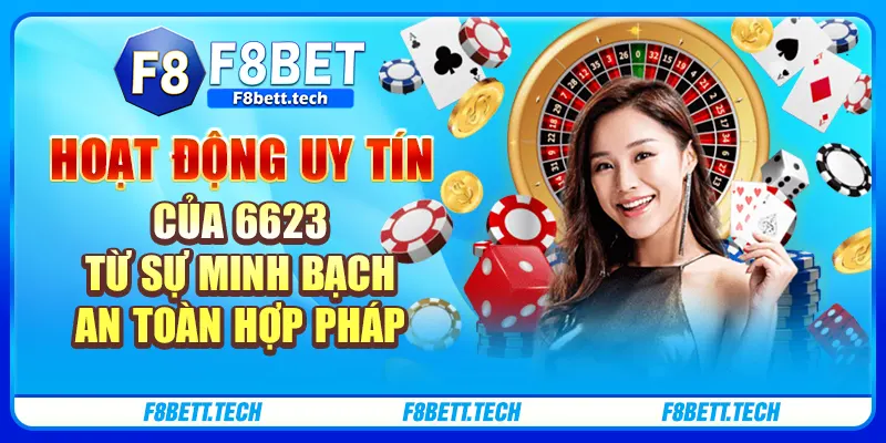 Hoạt động uy tín của 6623 từ sự minh bạch an toàn hợp pháp Hoạt động uy tín của 6623 từ sự minh bạch an toàn hợp pháp