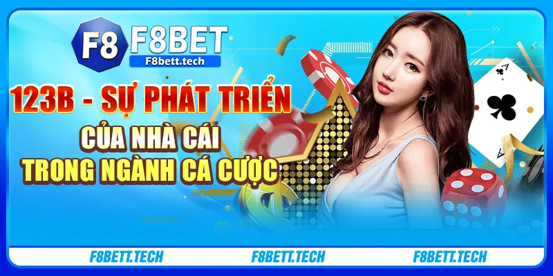 123b - Sự Phát Triển Của Nhà Cái Trong Ngành Cá Cược