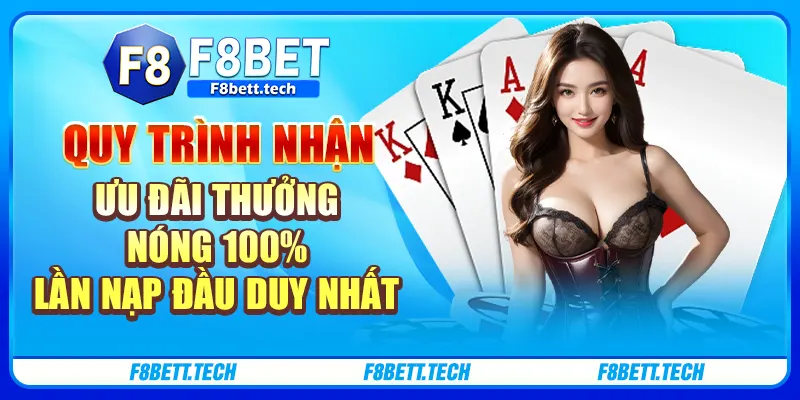 Quy trình nhận ưu đãi thưởng nóng 100% lần nạp đầu duy nhất Quy trình nhận ưu đãi thưởng nóng 100% lần nạp đầu duy nhất