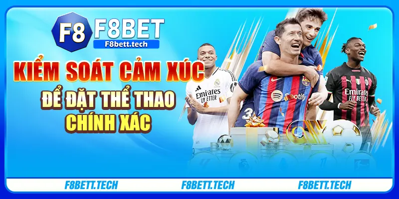 Kiểm soát cảm xúc để đặt thể thao chính xác Kiểm soát cảm xúc để đặt thể thao chính xác