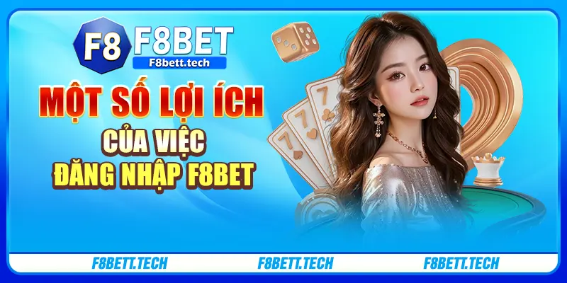 Một số lợi ích của việc đăng nhập F8BET Một số lợi ích của việc đăng nhập F8BET