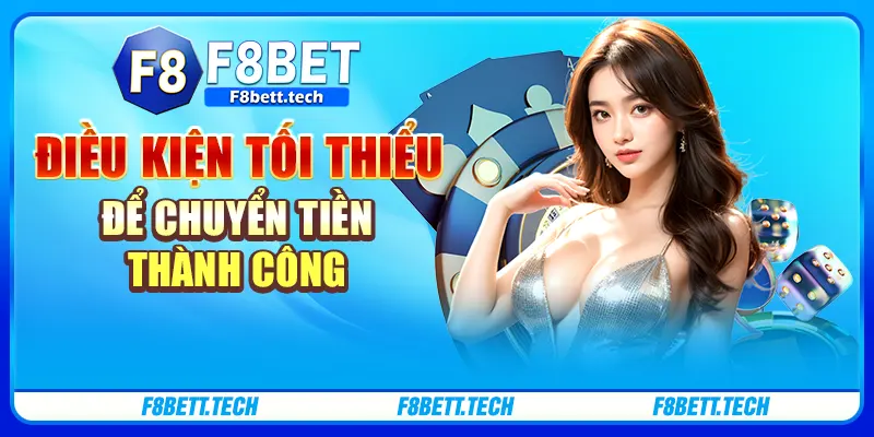 Điều kiện tối thiểu để chuyển tiền thành công Điều kiện tối thiểu để chuyển tiền thành công
