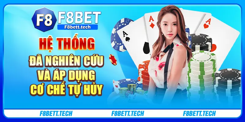 Hệ thống đã nghiên cứu và áp dụng cơ chế tự hủy Hệ thống đã nghiên cứu và áp dụng cơ chế tự hủy