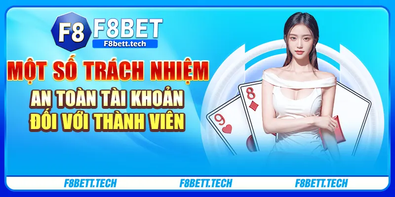 Một số trách nhiệm an toàn tài khoản đối với thành viên Một số trách nhiệm an toàn tài khoản đối với thành viên