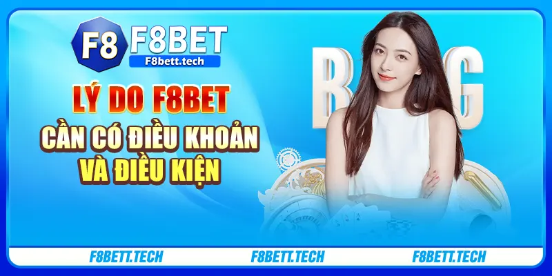 Lý do F8bet cần có điều khoản và điều kiện Lý do F8bet cần có điều khoản và điều kiện